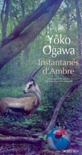 Yoko Ogawa - Instantanés d'ambre.