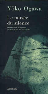 Yoko Ogawa - Le musée du silence.