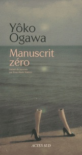 Yoko Ogawa - Manuscrit zéro.