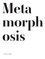 Métamorphose. Edition en anglais