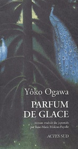 Yoko Ogawa - Parfum De Glace.