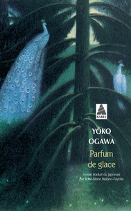 Yoko Ogawa - Parfum de glace.