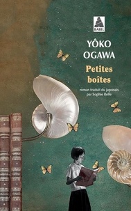 Yoko Ogawa - Petites boîtes.