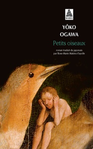Yoko Ogawa - Petits oiseaux.