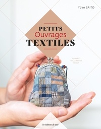 Yoko Saito - Petits ouvrages textiles.