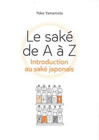 Yoko Yamamoto - Le saké de A à Z - Introduction au saké japonais.