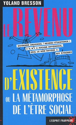 Yoland Bresson - Le revenu d'existence ou la métamorphose de l'être social.