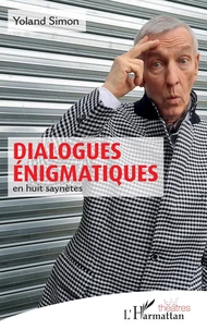 Dialogues énigmatiques en huit saynètes