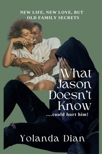  Yolanda Dian - What Jason Doesn't Know - What Jason Doesn't Know Book 1.