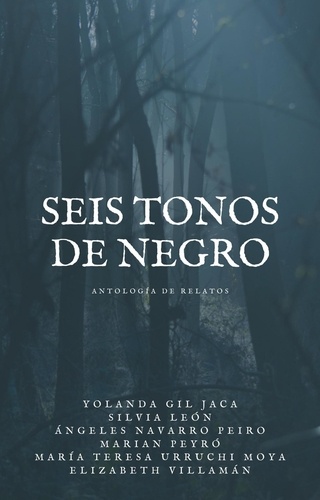  Yolanda Gil Jaca et  Silvia León - Seis Tonos de Negro.