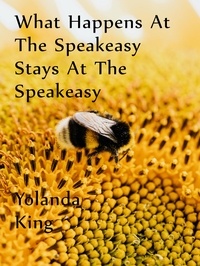 Yolanda King - What Happens At The Speakeasy Stays At The Speakeasy.