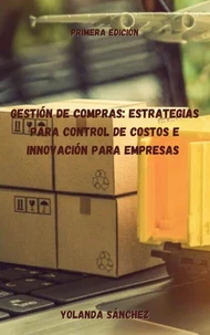 Gestión de Compras: Estrategias para Control de Costos e Innovación para Empresas
