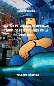 Gestión de Cuellos de Botella: Teoría de Restricciones en la Práctica