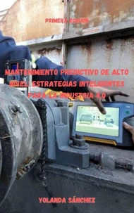 Mantenimiento Predictivo de Alto Nivel: Estrategias Inteligentes para la Industria 4.0