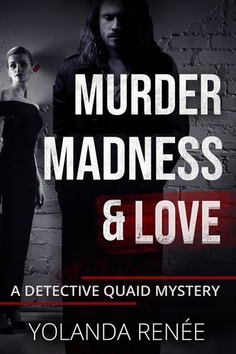  Yolanda Renee - Murder Madness &amp; Love - A Detective Quaid Mystery, #1.