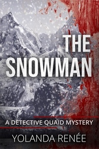  Yolanda Renee - The Snowman - A Detective Quaid Mystery, #4.
