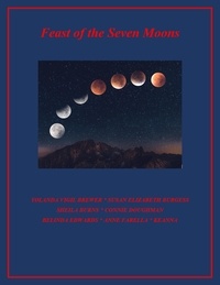 Yolanda Vigil Brewer et  Susan Elizabeth Burgess - Feast of the Seven Moons.