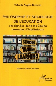 Yolande Angèle Kamaha - Philosophie et sociologie de l'éducation enseignées dans les écoles normales d'instituteurs.