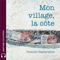 Yolande Bastarache et Michel Bastarache - Mon village, la côte.