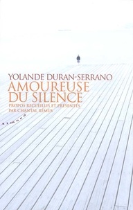 Yolande Duran-Serrano et Chantal Remus - Amoureuse du silence.