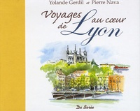 Yolande Gerdil et Pierre Nava - Voyages au coeur de Lyon.