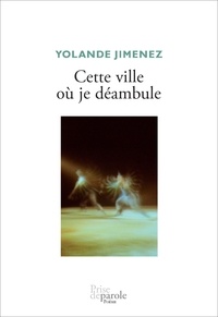 Yolande Jimenez - Cette ville ou je deambule.