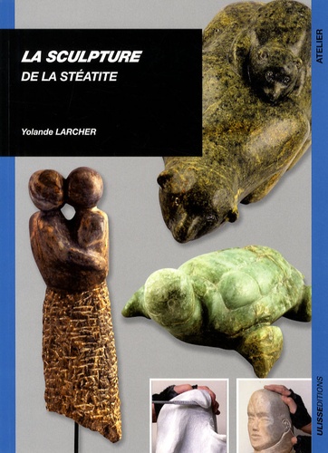 Yolande Larcher - La sculpture de la stéatite.