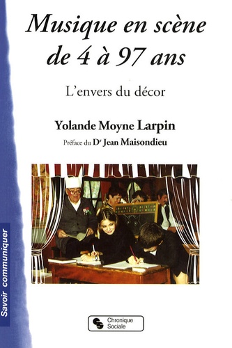 Yolande Moyne Larpin - Musique en scène de 4 à 97 ans - L'envers du décor.