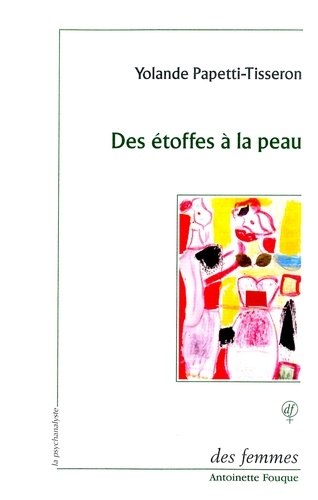 Yolande Papetti-Tisseron - Des étoffes à la peau.