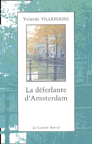 Yolande Villemaire - La Deferlante D'Amsterdam.