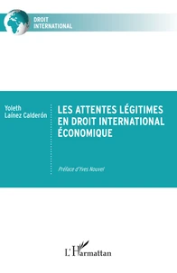 Les attentes légitimes en droit international économique