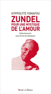 Zundel : pour une mystique de l'amour