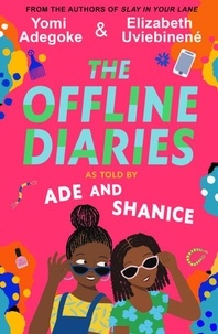 Yomi Adegoke et Elizabeth Uviebinené - The Offline Diaries.