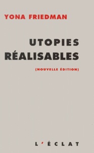 Yona Friedman - Utopies réalisables - Edition 2000.