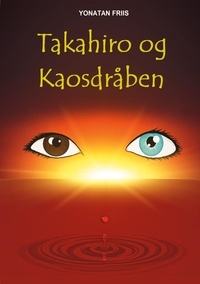 Yonatan Friis - Takahiro og Kaosdråben.