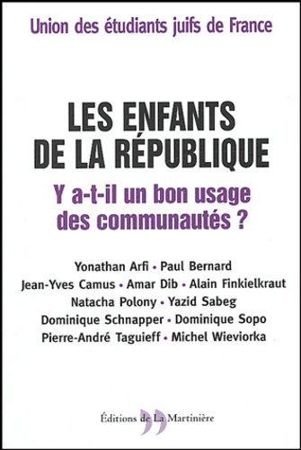 Yonathan Arfi et Paul Bernard - Les enfants de la République - Y a-t-il un bon usage des communautés ?.