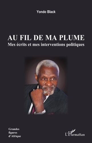 Yondo Black - Au fil de ma plume - Mes écrits et mes interventions politiques.