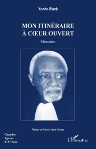 Yondo Black - Mon itinéraire à coeur ouvert - Mémoires.