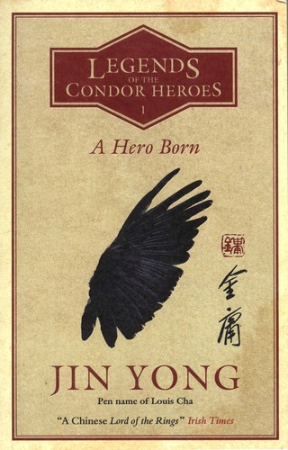 Legends of the Condor Heroes Tome 1 A Hero Born