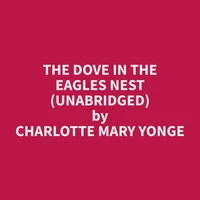 The Dove in the Eagles Nest (Unabridged)