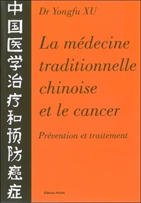 La Medecine Traditionnelle Chinoise Et Le Cancer. Prevention Et Traitement