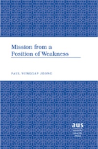 Yonggap jeong Paul - Mission from a Position of Weakness.