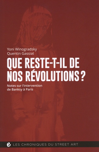 Que reste-t-il de nos révolutions ?. Notes sur l'intervention de Banksy à Paris