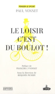 Le loisir, c'est du boulot !