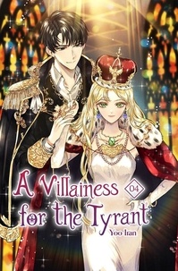 Téléchargement ebook pour tablette Android A Villainess for the Tyrant Vol. 4  - A Villainess For The Tyrant, #4