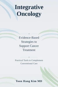 Integrative Oncology: Evidence-Based Strategies to Support Cancer Treatment