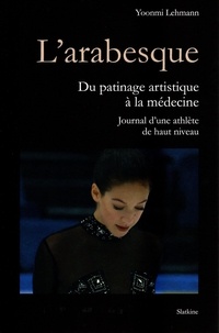 Yoonmi Lehmann - L'arabesque - Du patinage artistique à la médecine.