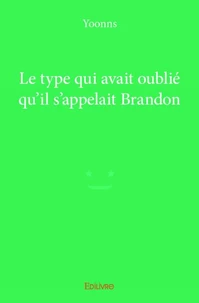 Le type qui avait oublié qu'il s'appelait Brandon