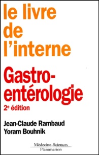 Yoram Bouhnik et Jean-Claude Rambaud - Gastro-entérologie. - 2ème édition.