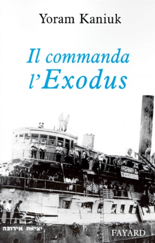 Yoram Kaniuk - Il commanda l'"Exodus".